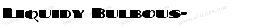Liquidy Bulbous字体转换